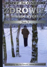 Zdrowie na wlasne zyczenie. Tom 3