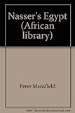 Front cover for the book Nasser's Egypt by Peter Mansfield