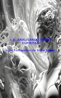 Livro I. A. ANALISANDO TEMAS ESPÍRITAS