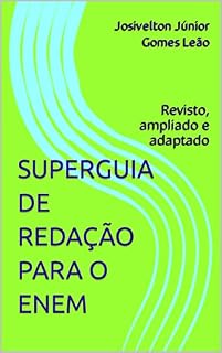 Livro SUPERGUIA DE REDAÇÃO PARA O ENEM: Revisto, ampliado e adaptado