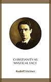 Christianity as Mystical Fact by Rudolf Steiner
