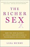 The Richer Sex: How the New Majority of Female Breadwinners Is Transforming Our Culture by Mundy, Liza (2013) Paperback