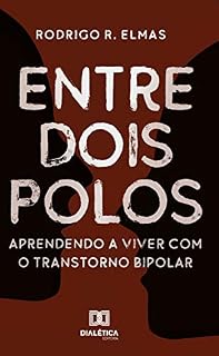 Livro Entre dois polos: aprendendo a viver com o transtorno bipolar