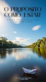 Livro O Proposito Como Estar : A Chave Inesgotavel para uma Vida Plena e Feliz