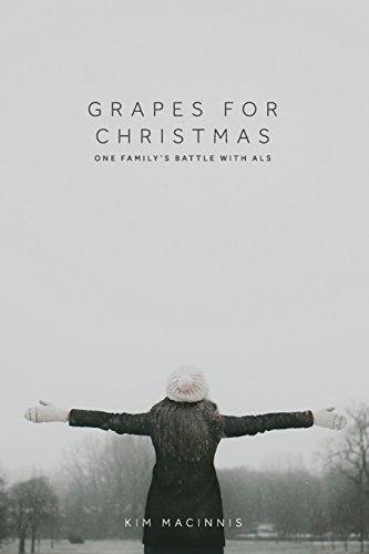 B.e.s.t Grapes for Christmas: One Family's Battle with ALS<br />DOC