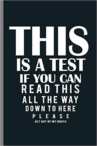 This Is A Test If You Can Read This All The Way Down To Here Please Get Out Of My House Ophthalmology Medicine Surgery Surgeon Eye Doctor Optometry 6 X9 Dot Grid This Is A Test If You Can Read This All The Way Down To Here Please Get Out Of My House Ophthalmology Medicine Surgery Surgeon Eye Doctor Optometry 6 X9 Dot Grid