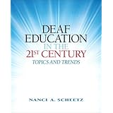 Deaf Education in the 21st Century: Topics and Trends