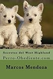 Image de Secretos del West Highland: Perro-Obediente.com (Spanish Edition)