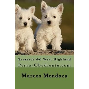 Secretos del West Highland: Perro-Obediente.com (Spanish Edition)