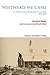 Westward We Came: A Norwegian Immigrant's Story, 1866-1898 by Harold B. Kildahl, Erling E. Kildahl