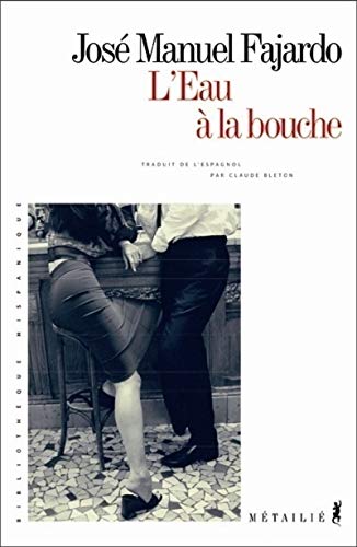L'Eau à la bouche by Josï¿½ Manuel Fajardo