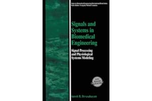 Signals and Systems in Biomedical Engineering: Signal Processing and Physiological Systems Modeling