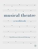 Musical Theatre: A Workbook by 