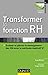 Transformer la fonction RH - Evaluer le management des RH avec la méthode AuditoR'H©: Evaluer le management des RH avec la méthode AuditoR'H© (Fonctions de l'entreprise) (French Edition) by 