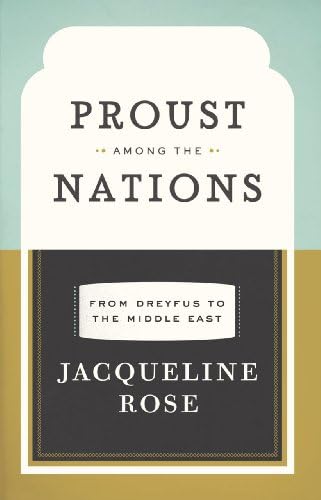 Proust among the Nations: From Dreyfus to the Middle East (Carpenter Lectures) Hardcover – February 1, 2012