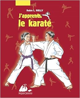 Amazon Fr J Apprends Le Karate Rielly Robin L Basnel Melanie Livres