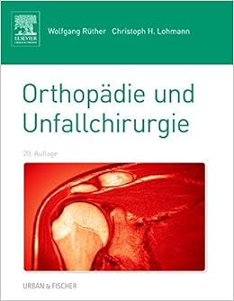 Orthopadie Und Unfallchirurgie Mit Zugang Zum Elsevier Portal Amazon De Ruther Wolfgang Lohmann Christoph H Bucher