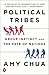 Political Tribes: Group Instinct and the Fate of Nations by 