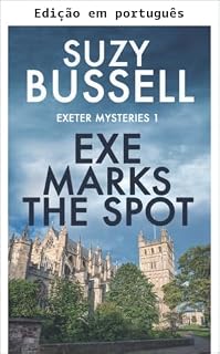 Livro Exe marca o local (Mistérios de Exeter Livro 1)