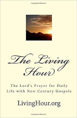 The Living Hour The Lords Prayer For Daily Life With New - 