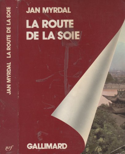 La route de la soie: voyage dans les provinces chinoises du Nord-Ouest, Sinkiand et Kansou