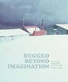 Rugged Beyond Imagination: Stories from an Australian Mountain Region by 