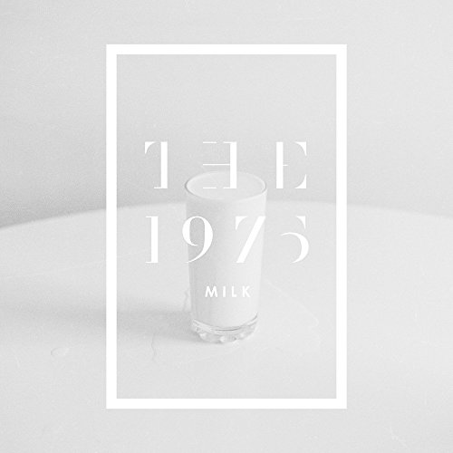 The 1975 - Milk Lyrics - Zortam Music