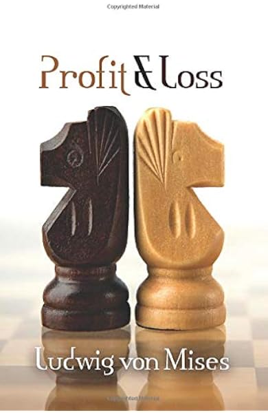 Profit And Loss Mises Ludwig Von 9781933550367 Amazon Com Books