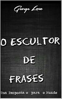 Livro O Escultor de Frases: Uma Resposta para o Mundo