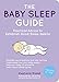 The Baby Sleep Guide: Practical Advice to Establish Good Sleep Habits by Stephanie Modell