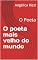 Livro O poeta mais velho do mundo: O Poeta