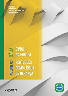 Livro O POLH NA EUROPA – PORTUGUÊS COMO LÍNGUA DE HERANÇA: Volume 3 - Itália (O POLH na Europa - Português como Língua de Herança)
