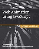 Web Animation using JavaScript: Develop & Design (Develop and Design) by Julian Shapiro