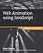 Web Animation using JavaScript: Develop & Design (Develop and Design) by Julian Shapiro