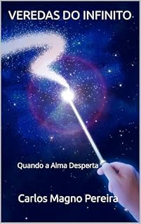 Livro VEREDAS DO INFINITO: Quando a Alma Desperta