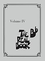 The Real Book - Volume IV (B-flat Edition): 4 (The B Flat Real Book)