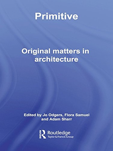 Download Primitive: Original Matters in Architecture (English Edition) PDF