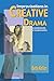 Improvisations in Creative Drama: A Program of Workshops and Dramatic Sketches for Students by Betty Keller
