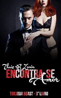 Livro Encontra-se o Amor: Eles estão prontos para encontrar o Amor? (Trilogia Beast Livro 3)