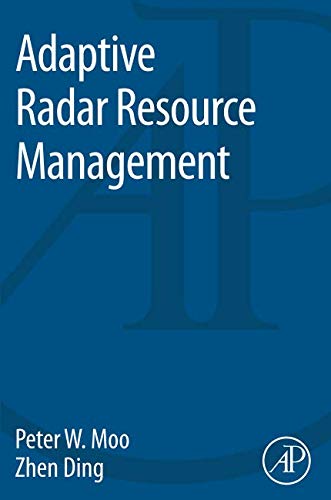 Adaptive Radar Resource Management by Peter Moo, Zhen Ding