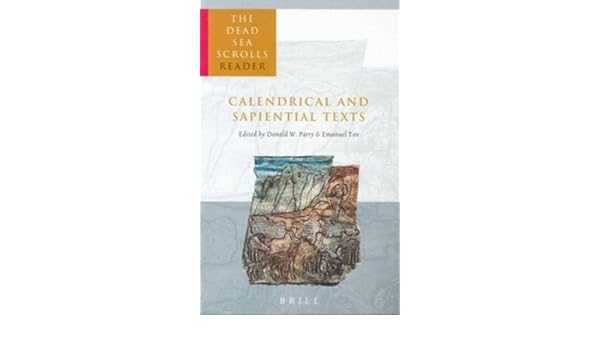 The dead sea scrolls reader calendrical and sapiential texts