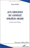 Image de Aux origines du conflit israelo-arabe: L'invisible remords de l'occident (Comprendre le Moyen-Orient) (French Edition)