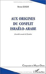 Aux origines du conflit israélo-arabe