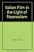 Italian Film in the Light of Neorealism - Millicent Marcus