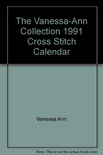 The Vanessa-Ann Collection 1991 Cross Stitch Calendar by Vanessa Ann (Spiral-bound)