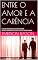 Livro ENTRE O AMOR E A CARÊNCIA: O QUE NINGUEM TE CONTASOBRE RELACIONAMENTOS E ESCOLHAS EMOCIONAIS