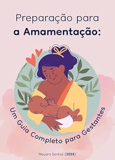 Livro Preparação para a Amamentação:: Um guia completo para Gestantes