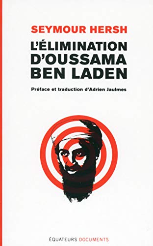 L'élimination d'Oussama ben Laden by Seymour M. Hersh