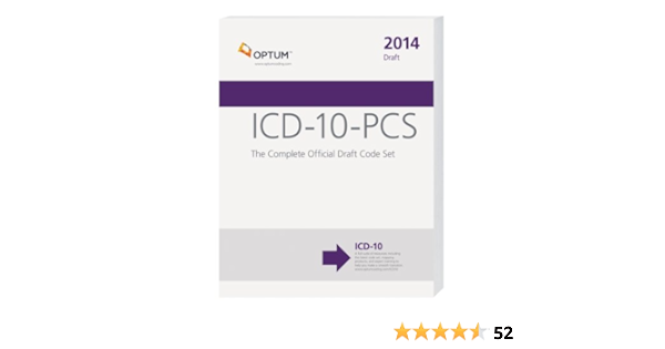 Icd 10 Pcs The Complete Official Draft Code Set 2014 Draft 9781622540181 Medicine Health Science Books Amazon Com