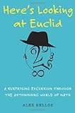 Here's Looking at Euclid: A Surprising Excursion Through the Astonishing World of Math